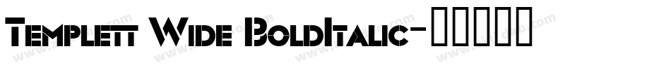 Templett Wide BoldItalic字体转换